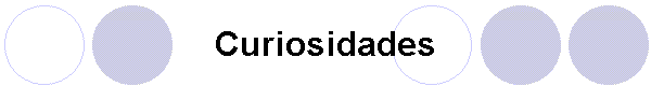 Curiosidades